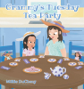 Author Millie DuCheny’s New Book, “Grammy's Tuesday Tea Party,” Tells the Tale of the Special Quality Time a Young Girl Shares with Her Grandma During a Tea Party