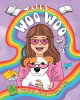 Author Michael J. Karras’s New Book, "Tails of Woo Woo: Volume 1," Centers Around a Young Girl and Her Incredibly Special Stuffed Dog Who Brightens Up Her Life Forever