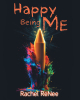 Author Rachel ReNee’s New Book, “Happy Being ME,” is a Colorful Tale of an Orange Crayon Who Learns to Love Himself and Realizes He is Perfect Just as He is