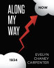 Author Evelyn Chaney Carpenter’s New Book, "Along My Way," is an Engaging Novel That Discusses the Author's Life and Her Views on the Current State of America