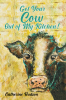 Author Catherine Hudson’s New Book "Get Your Cow Out of My Kitchen!" Recounts the Incredible Relationships the Author Has Shared with Animals Over the Course of Her Life