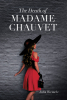 Author Julia Birmele’s New Book, "The Death of Madame Chauvet," is a Story of Love, Vengeance, and the Affairs Surrounding a Gentleman's Club Known as the French Maidens