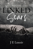 Author J. E. Lenoir’s New Book, "Linked: Book One: Scars," Follows Two Cousins with an Unbreakable Empathic Connection While the Two Are Fighting as Soldiers in Vietnam