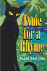 Author Nan Solum’s New Book, "Tyme for a Rhyme," is a Delightful and Captivating Series of Poems That Speak Directly from the Author's Imagination to Engage Young Readers