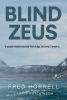 Authors Fred Horrell and Carrie Hutchinson’s New Book, "Blind Zeus," Follows the President and His Wife Who Become Trapped in a Rural Town and Must Hide Their Identities