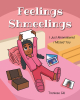 Treniese Gill’s New Book, "Feelings Shmeelings: I Just Remembered I Missed You," is a Heartwarming Story About a Young Girl Who is Having Trouble Dealing with Loss