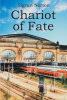 Author Sigrun Norton’s New Book, "Chariot of Fate," Follows the Incredible and Fascinating Life Story of the Author, Revealing How She Believes She Was Influenced by Fate