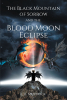 Author R. A. Murdock’s New Book, "The Black Mountain of Sorrow and the Blood Moon Eclipse" Centers Around Two Brothers and a Dark Prophecy About to be Fulfilled