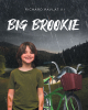 Author Richard Pavlat III’s New Book, “Big Brookie,” Tells the Delightful Tale of a Young Boy Who Sets Out to Catch the Biggest Brook Trout of His Local Fishing Hole