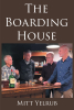 Author Mitt Yelrub’s New Book, "The Boarding House," is a Captivating Novel That Takes Place in a Boarding House Where Visitors and Locals Leave Memories of Their Stays.