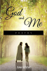 Ann Ritter’s Newly Released "God and Me Poetry" is an Inspiring Collection of Faith-Driven Poetry That Will Engage the Spirit