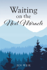 Jen Weir’s Newly Released "Waiting on the Next Miracle" is a Heart Wrenching and Inspiring Account of a Family’s Life Changing Accident
