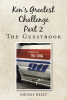 Mickie Kelly’s Newly Released "Ken’s Greatest Challenge Part 2: The Guestbook" is a Touching Collection of Words of Encouragement Delivered During a Time of Need