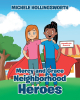 Michele Hollingsworth’s Newly Released "Mercy and Grace Neighborhood Heroes" is a Charming Story of Community Engagement and Determination