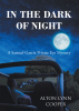Alton Lynn Cooper’s Newly Released "In the Dark of Night: A Samuel Garcia Private Eye Mystery" is an Exciting Tale of Clever Police Work and Dangerous Foes