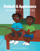 Micah Ingram’s New Book, "Fishbait & Applesauce: Grandma's Stories," Explores How a Friendly Competition Between Two Brothers Can Lead to an Important Life Lesson