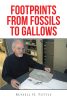 Russell H. Tuttle’s New Book, "Footprints from Fossils to Gallows," is a Captivating Memoir Detailing the Author's Groundbreaking Work in the Field of Paleoanthropology
