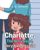 D.M. Swanson’s New Book, "Charlotte, the Very Good, Very Naughty Girl," Follows a Young Girl Who Has Learned the Word "No," Much to the Surprise of the Adults Around Her