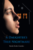 Author Pamela Decker-Gonzales’s New Book, "A Daughter’s True Nightmare" is a Chilling Mystery Novel About a Friendship That is Tested in Unimaginable Ways