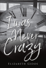 Author Elizabeth Gidos’ New Book, "I Was Never Crazy," is the Story of a Woman Put Away Into an Asylum Struggling with the Fact That She May be Insane, or Maybe She Isn’t