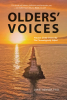 Janet Benner, Ph.D.’s New Book, “Olders’ Voices,” Collects Wisdom from 29 Participants in Their Late 60s and Up Who Give Honest Accounts of What It’s Like to Grow Old