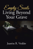 Author Juanita R. Vedder’s New Book, "Empty Souls Living Beyond Your Grave," is a Faith-Based Discussion on the Gift of Life, Healing the Soul, and What Lies Beyond Death