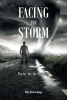 Author Mac Browning’s New Book, "Facing The Storm: Poetry for the Journey," is a Faith-Based Series of Poems Encouraging One to Look to God for Help Through Life's Trials