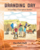 Author Havilah Hall’s New Book, "Branding Day: A Cowboy Character Series," Introduces Haze, a Young Cowboy Excited for the Eventful Branding Day