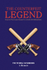 Author Victoria Summers’s New Book, “THE COUNTERFEIT LEGEND, A Memoir: Respected Pony League Manager Lives Double Life Robbing Banks,” is an Extraordinary Read