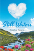 Rosa Lee Ranson’s New Book, "Still Waters," is a Heartfelt Collection of Poetry Inspired by the Author’s Own Story of Self-Improvement and Overcoming Adversity