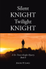 Author Joseph R Lange’s New Book, “Silent Knight Twilight Knight: A Dr. Trevor Knight Mystery Book 8,” Follows Dr. Knight as He Battles a Demon in the Texas Hill Country