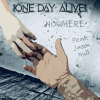 One Day Alive's Newest Release: "Nowhere"