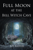 Author Joy Kieffer’s New Book, "Full Moon at the Bell Witch Cave," Follows Two College Freshmen Whose Spring Break Adventure Takes a Thrilling Supernatural Turn