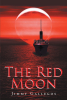 Author Jimmy Gallegos’s New Book, "The Red Moon," Follows an Unassuming Eleven-Year-Old Tossed Into the Tumultuous Foster Care System