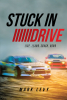 Author Mark Levy’s New Book, "Stuck in Drive: Live, Learn, Crash, Burn," is a Testimonial-Based Personal Development Book Based on the Author's Own Struggles and Triumphs