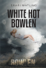Author Shari Watling’s Book, "White Hot Bowlen," Follows a High School Graduate Who Turns to Her Friends to Help Her Solve the Mystery of Recent Tragedies in Her Family