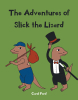 Author Carol Ford’s New Book, "The Adventures of Slick the Lizard," is an Educational Children’s Story About the Adventures of an Endearing Lizard