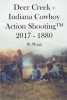 Moggy’s New Book, "Deer Creek, Indiana: Cowboy Action Shooting 2017/1880," is a Compelling and Engaging Western Novel That Follows a Character Who is Thrust Into the Past