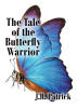Author J.R. Patrick’s New Book, “The Tale of the Butterfly Warrior,” is a Rich Fable About How Those Who Leave the Earth Too Soon, Written in Cherokee Tradition