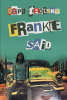 Author Capp Trotsky’s New Book, "Frankie said," is a Fascinating Story Based on the Author's Life That Follows a Young Man's Journey to Find His Place in a Changing World