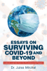 Author Dr. Jules Mitchel’s New Book, “Essays on Surviving COVID-19 and Beyond: Lessons Learned from the Ancients to the Present” is a Helpful Rumination on the Pandemic