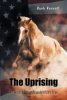 Author Bunk Russell’s New Book, "The Uprising: We Almost Forgot Freedom Isn’t Free," is the Exciting Third Book in the "Heartland" Trilogy