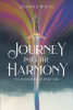 Joanne Wiess’s Newly Released “Journey into the Harmony: The Adventures of Spirit Girl” is an Exciting Tale of Supernatural Discoveries