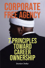 Brandon Shelby’s Newly Released "Corporate Free Agency: 7 Principles Toward Career Ownership" is an Empowering Message of Taking Control of One’s Future