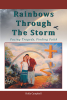 Holly Campbell’s Newly Released "Rainbows Through the Storm: Facing Tragedy, Finding Faith" is a Powerful Account of a Family’s Healing Process After Tragic Loss