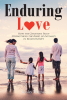 Wesley Wagnac’s Newly Released "Enduring Love" is an Encouraging Resource for Marital Awareness and Growth