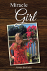 Aimee DeCaria’s Newly Released "Miracle Girl" is a Powerful Testimony That Takes Readers to the Heart of a Mother’s Worst Fears and Biggest Blessings