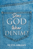 Netta Abrams’s Newly Released "Does God Wear Denim?" Is a Powerful Memoir That Takes Readers Into a Key Experience That Cemented the Author’s Faith