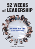 Curtis K. Chocholous’s New Book "52 Weeks of Leadership: One Week at a Time: You Shall do Greater Things" is an Essential Resource for All Leaders at Any Management Level