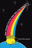 Charles William Esposito’s Newly Released "Some Thoughts from the Other Side of the Rainbow" is a Thought-Provoking Collection of Short Prose and Verse